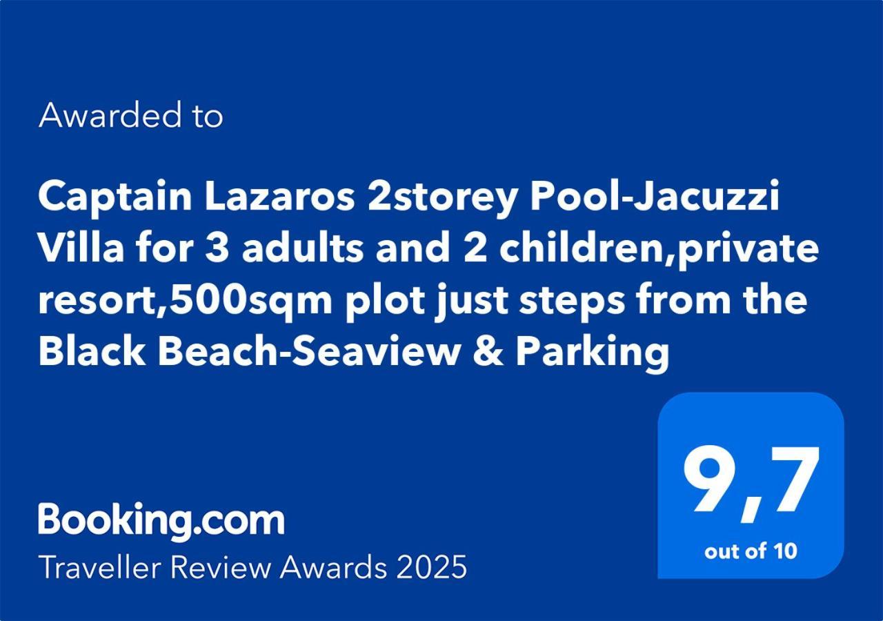 פריסה Located By The Sea One Beachfront Private Captain Lazaros Pool Villa With Loft In 750Sqm Spacious Private Plot-Jacuzzi-Sunrelax-Furnished Terace-Gazebo-Private Parking,Sleep 3 Adults And 2 Children, Just Steps From The Black Beach-Seaview מראה חיצוני תמונה
